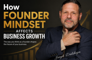 How Founder Mindset Affects Business Growth